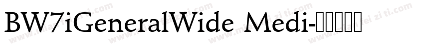 BW7iGeneralWide Medi字体转换